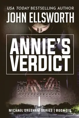 Werdykt Annie: Seria thrillerów prawniczych Michaela Greshama Księga szósta - Annie's Verdict: Michael Gresham Legal Thriller Series Book Six