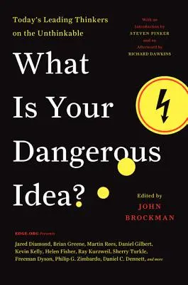 Jaki jest twój niebezpieczny pomysł? Czołowi współcześni myśliciele o tym, co nie do pomyślenia - What Is Your Dangerous Idea?: Today's Leading Thinkers on the Unthinkable