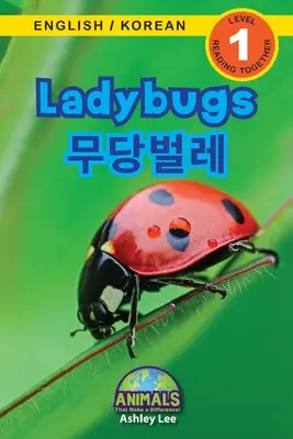 Biedronki / 무당벌레: Dwujęzyczny (angielski / koreański) (영어 / 한국어) Zwierzęta, które czynią różnicę - Ladybugs / 무당벌레: Bilingual (English / Korean) (영어 / 한국어) Animals That Make a Difference
