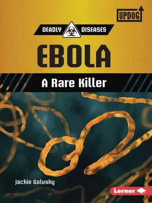 Ebola: Rzadki zabójca - Ebola: A Rare Killer