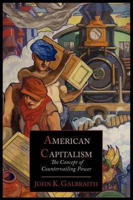 Amerykański kapitalizm; koncepcja siły równoważącej - American Capitalism; The Concept of Countervailing Power
