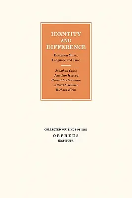 Tożsamość i różnica: Eseje o muzyce, języku i czasie - Identity and Difference: Essays on Music, Language and Time