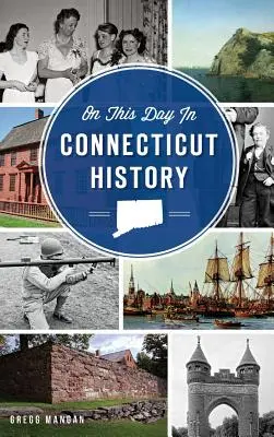 Ten dzień w historii Connecticut - On This Day in Connecticut History