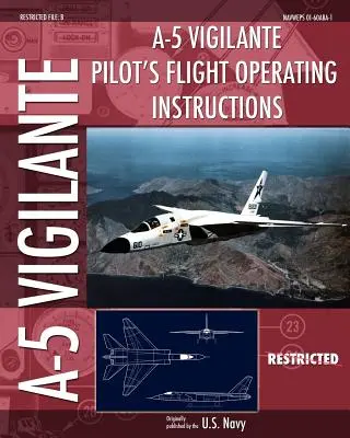 A-5 Vigilante Pilot's Flight Operating Instructions (Instrukcja obsługi pilota samolotu A-5 Vigilante) - A-5 Vigilante Pilot's Flight Operating Instructions