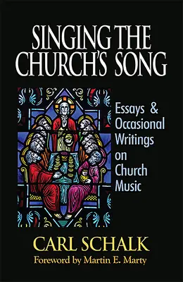 Śpiewając pieśń Kościoła: Eseje i pisma okazjonalne na temat muzyki kościelnej - Singing the Church's Song: Essays & Occasional Writings on Church Music