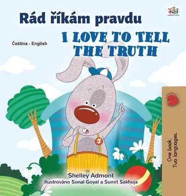 I Love to Tell the Truth (czesko-angielska dwujęzyczna książka dla dzieci) - I Love to Tell the Truth (Czech English Bilingual Children's Book)