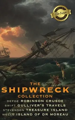 The Shipwreck Collection (4 książki): Robinson Crusoe, Podróże Guliwera, Wyspa Skarbów i Wyspa Doktora Moreau - The Shipwreck Collection (4 Books): Robinson Crusoe, Gulliver's Travels, Treasure Island, and The Island of Doctor Moreau