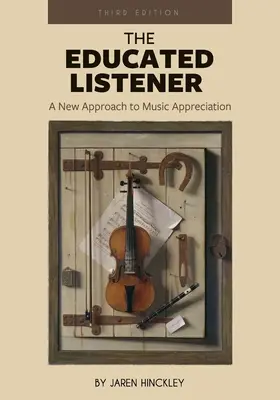 Wykształcony słuchacz: Nowe podejście do doceniania muzyki - The Educated Listener: A New Approach to Music Appreciation