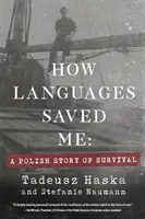 Jak uratowały mnie języki: Polska historia przetrwania - How Languages Saved Me: A Polish Story of Survival