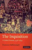 Inkwizycja: Historia globalna 1478-1834 - The Inquisition: A Global History 1478-1834