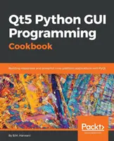 Qt5 Python - książka kucharska programowania GUI - Qt5 Python GUI Programming Cookbook