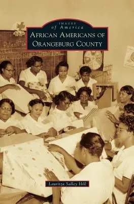 Afroamerykanie z hrabstwa Orangeburg - African Americans of Orangeburg County
