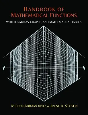 Podręcznik funkcji matematycznych ze wzorami, wykresami i tabelami matematycznymi - Handbook of Mathematical Functions with Formulas, Graphs, and Mathematical Tables