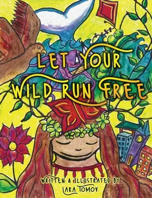 Let Your Wild Run Free