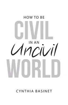Jak być obywatelskim w niecywilnym świecie - How to Be Civil in an Uncivil World