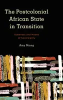 Postkolonialne państwo afrykańskie w okresie przejściowym: Państwowość i sposoby suwerenności - The Postcolonial African State in Transition: Stateness and Modes of Sovereignty