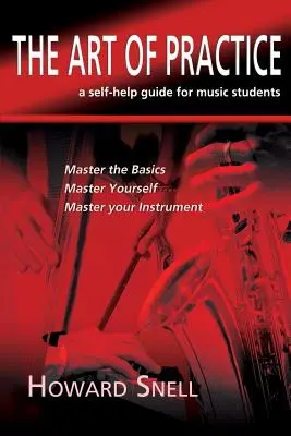 Sztuka ćwiczenia: przewodnik samopomocy dla studentów muzyki - The Art of Practice: a Self-Help Guide for Music Students