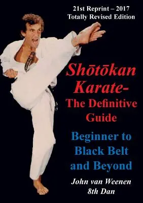 Karate Shotokan - ostateczny przewodnik: Od początku do czarnego pasa i dalej - Shotokan Karate - The Definitive Guide: Beginning to Black Belt and Beyond