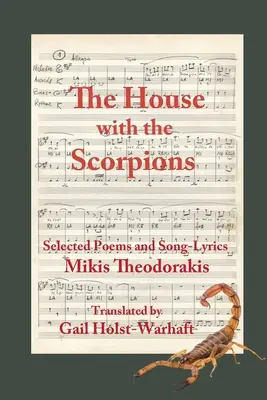 Dom ze skorpionami: Wybrane wiersze i teksty piosenek Mikisa Theodorakisa - The House with the Scorpions: Selected Poems and Song-Lyrics of Mikis Theodorakis