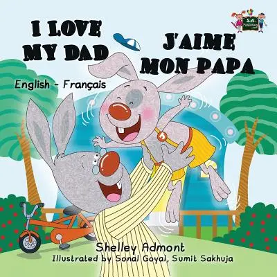 Kocham mojego tatę J'aime mon papa - I Love My Dad J'aime mon papa