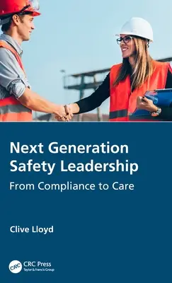 Przywództwo w zakresie bezpieczeństwa nowej generacji: Od zgodności do opieki - Next Generation Safety Leadership: From Compliance to Care