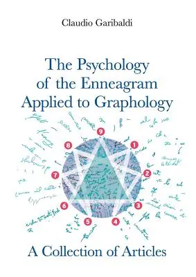 Psychologia Enneagramu w zastosowaniu do grafologii - zbiór artykułów - wersja angielska - The Psychology of the Enneagram Applied to Graphology - A Collection of Articles - English version