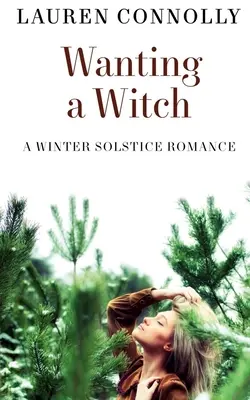 Pragnąc czarownicy: Romans o przesileniu zimowym - Wanting a Witch: A Winter Solstice Romance