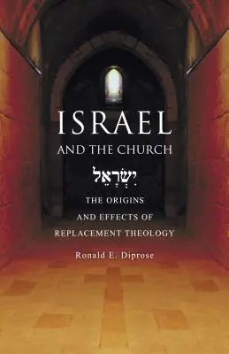 Izrael i Kościół: Początki i skutki teologii zastąpienia - Israel and the Church: The Origins and Effects of Replacement Theology