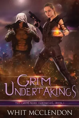 Grim Undertakings: Księga 1 Kronik GrimFaerie - Grim Undertakings: Book 1 of the GrimFaerie Chronicles