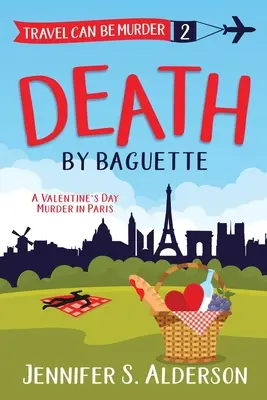 Śmierć przez bagietkę: Walentynkowe morderstwo w Paryżu - Death by Baguette: A Valentine's Day Murder in Paris