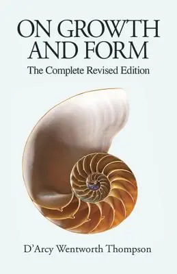 O wzroście i formie: The Complete Revised Edition - On Growth and Form: The Complete Revised Edition