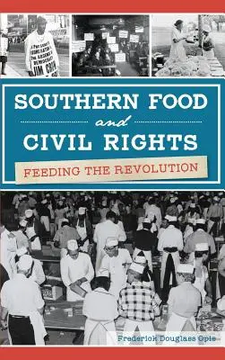 Południowa żywność i prawa obywatelskie: Karmienie rewolucji - Southern Food and Civil Rights: Feeding the Revolution