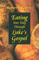 Jedząc swoją drogę przez Ewangelię Łukasza - Eating Your Way Through Luke's Gospel