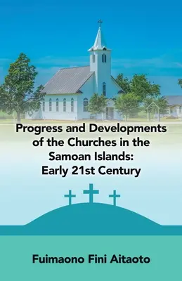 Postęp i rozwój kościołów na Wyspach Samoa: Początek XXI wieku - Progress and Developments of the Churches in the Samoan Islands: Early 21St Century