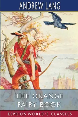 Pomarańczowa księga wróżek (Esprios Classics) - The Orange Fairy Book (Esprios Classics)