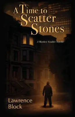 Czas rozrzucić kamienie: Powieść Matthew Scuddera - A Time to Scatter Stones: A Matthew Scudder Novella