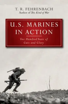 Amerykańska piechota morska w akcji: Dwieście lat odwagi i chwały - U.S. Marines in Action: Two Hundred Years of Guts and Glory