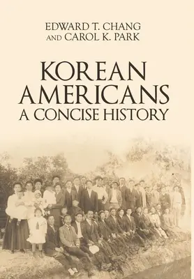 Koreańscy Amerykanie: Zwięzła historia - Korean Americans: A Concise History