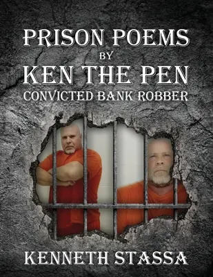 PRISON POEMS BY KEN THE PEN....Skazany rabuś bankowy - PRISON POEMS BY KEN THE PEN....Convicted Bank Robber