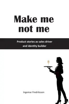 Spraw, bym nie był sobą: Historie produktów jako czynnik napędzający sprzedaż i budujący tożsamość - Make me not me: Product stories as sales driver and identity builder