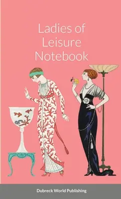 Notatnik pań czasu wolnego - Ladies of Leisure Notebook