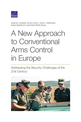 Nowe podejście do kontroli broni konwencjonalnej w Europie: Podjęcie wyzwań bezpieczeństwa w XXI wieku - A New Approach to Conventional Arms Control in Europe: Addressing the Security Challenges of the 21st Century