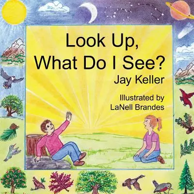 Spójrz w górę, co widzę? Cudowne dzieło Boga - Look Up, What Do I See? God's Wonderful Creation