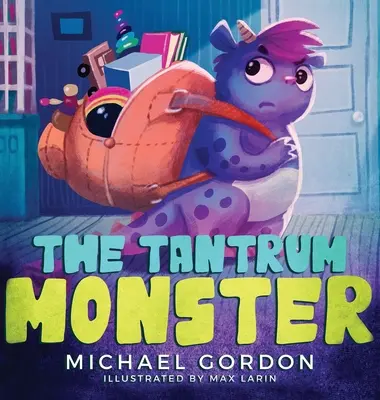 The Tantrum Monster: (książki dla dzieci o złości, książki obrazkowe, książki przedszkolne) - The Tantrum Monster: (Childrens books about Anger, Picture Books, Preschool Books)