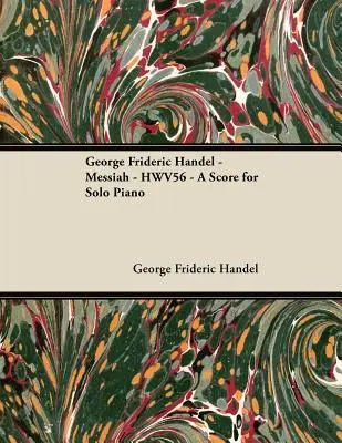 George Frideric Handel - Mesjasz - HWV56 - Partytura na fortepian solo - George Frideric Handel - Messiah - HWV56 - A Score for Solo Piano