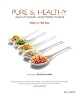 Pure & Healthy: Zdrowa indyjska kuchnia wegetariańska - Pure & Healthy: Healthy Indian Vegetarian Cuisine