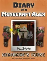 Pamiętnik minecraftowego Alexa: Księga 1 - Klątwa Herobrine'a - Diary of a Minecraft Alex: Book 1 - Herobrine's Curse