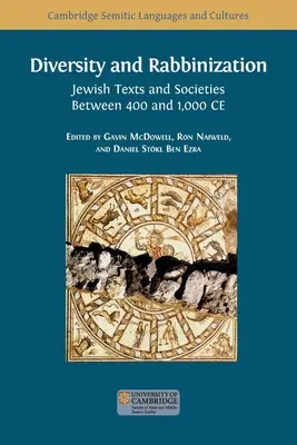 Różnorodność i rabinizacja: Teksty i społeczeństwa żydowskie między 400 a 1000 rokiem n.e. - Diversity and Rabbinization: Jewish Texts and Societies between 400 and 1000 CE