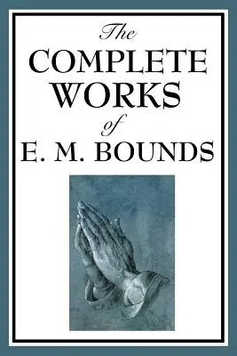 Kompletne dzieła E. M. Bounda - The Complete Works of E. M. Bounds