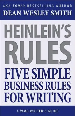 Zasady Heinleina: Pięć prostych biznesowych zasad pisania - Heinlein's Rules: Five Simple Business Rules for Writing